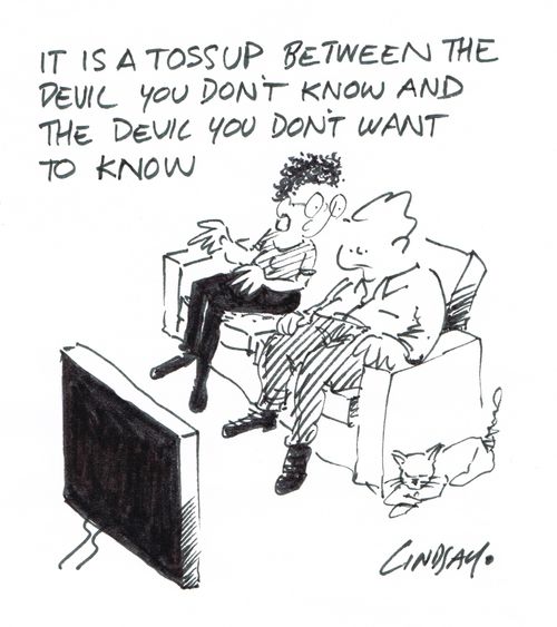 "It is a tossup between the devil you don't know and the devil you don't wan to know."