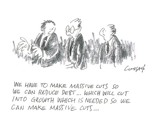 "We have to make massive cuts so we can reduce debt... which will cut into growth which is needed so we can make massive cuts..." 