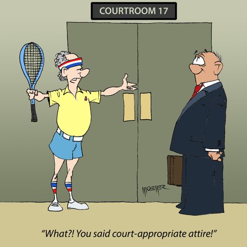 "What?! You said court-appropriate attire!"
