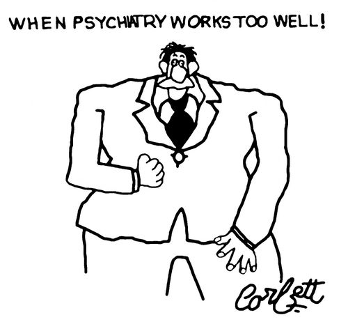 When psychiatry works too well! 