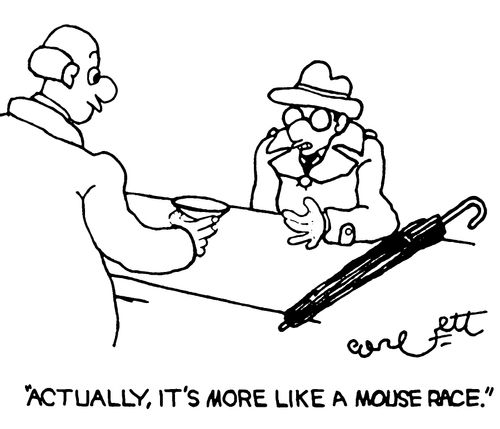 "Actually, it's more like a mouse race."