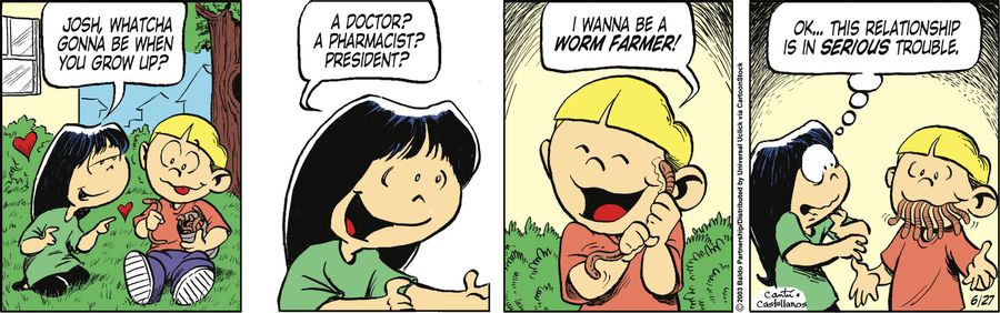 "Josh, whatcha gonna be when you grow up? A doctor? A pharmacist? President?"