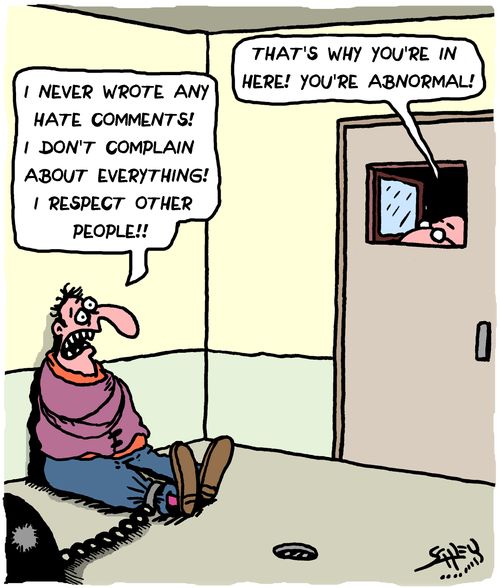 "That's why you're in here! You're abnormal!"