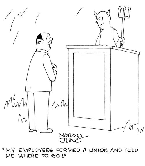 "My employees formed a union and told me where to go!"