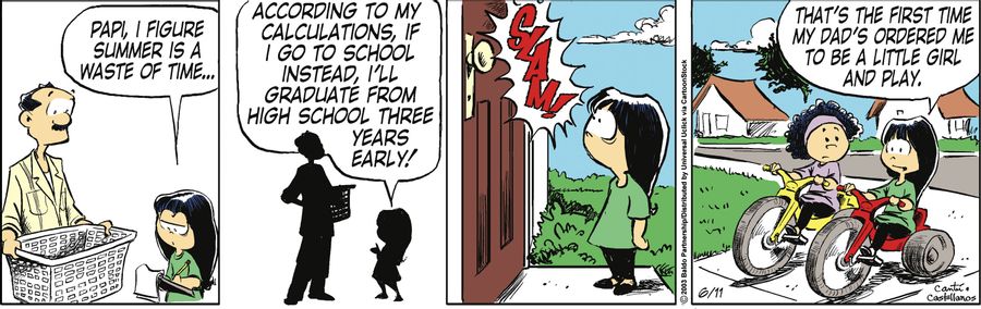"Papi, I figure summer is a waste of time... According to my calculations, if I go to school instead, I'll graduate from high school three years early!"