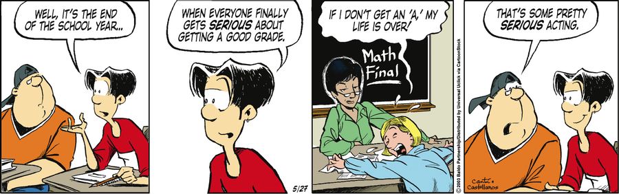 "Well, it's the end of the school year...when everyone finally gets serious about getting a good grade."