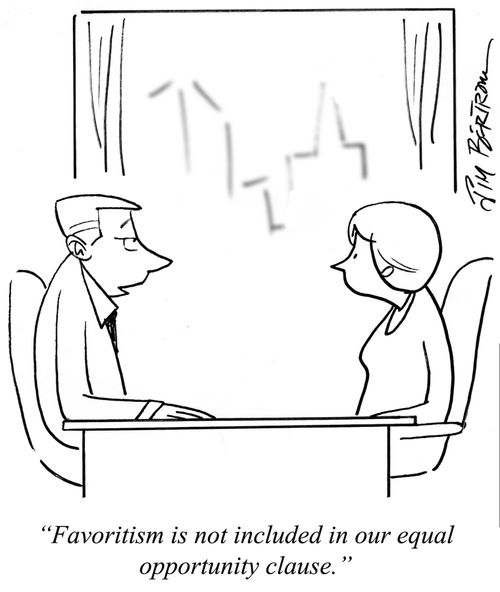 "Favoritism is not included in our equal opportunity clause."