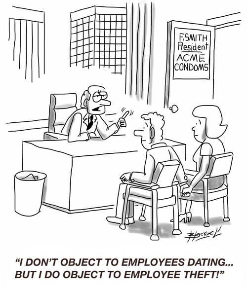 "I don't object to employees dating... but I do object to employee theft!"