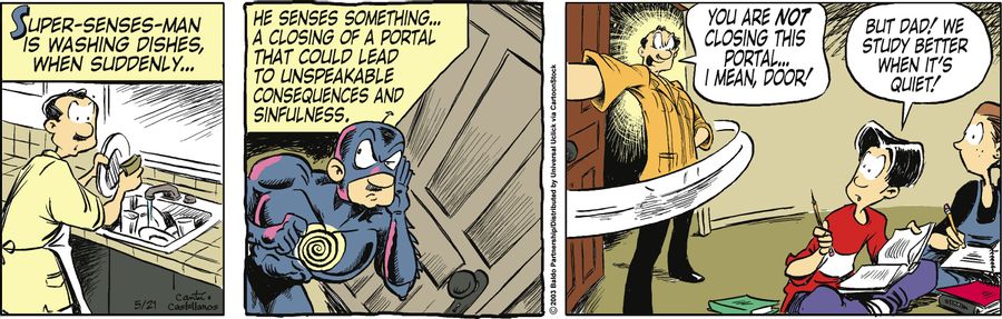 Super-Senses-Man is washing dishes, when suddenly...he senses something...a closing of a portal that could lead to unspeakable consequences and sinfulness.
