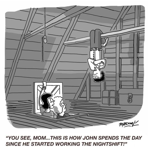 "You see, mom...this is how John spends the day since he started working the nightshift!"