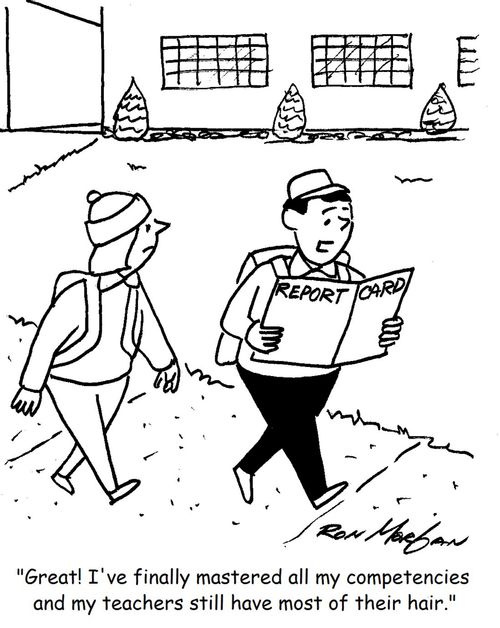 "Great! I've finally mastered all my competencies and my teachers still have most of their hair."
