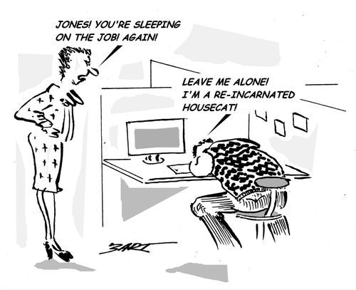"Jones! You're sleeping on the job! Again!"