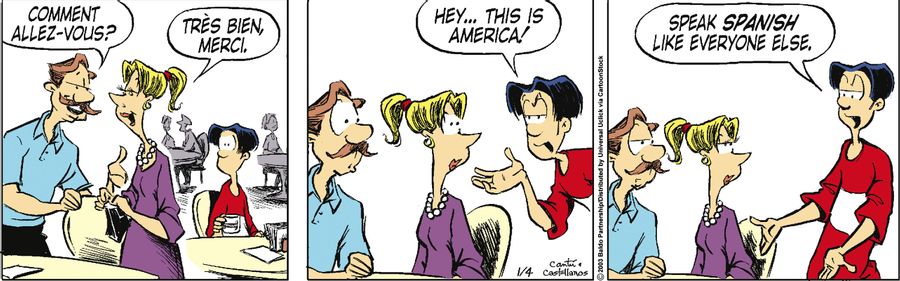 "Hey...this is America! Speak Spanish like everyone else!"