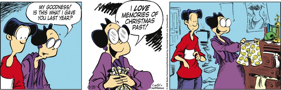 "My goodness. Is this what I gave you last year? I love memories of Christmas past!"