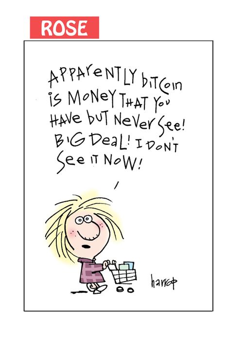 Apparently bitcoin is money that you have but never see! Big deal! I don't see it now!