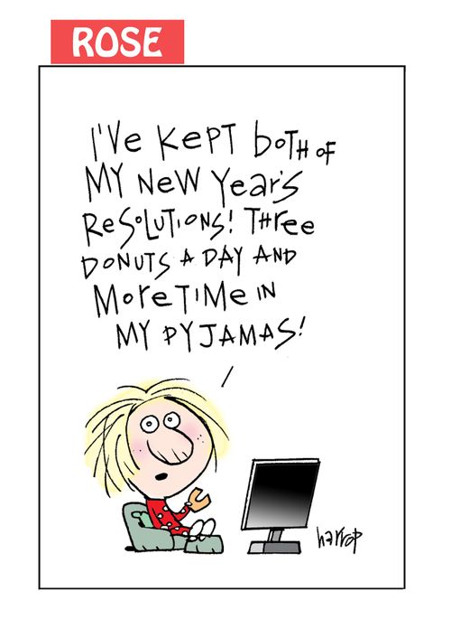 "I've kept both of my New Year's resolutions! Three donuts a day and more time in my pyjamas!"