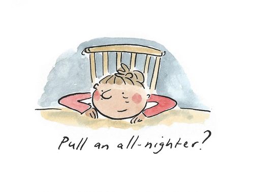 Pull an all-nighter?