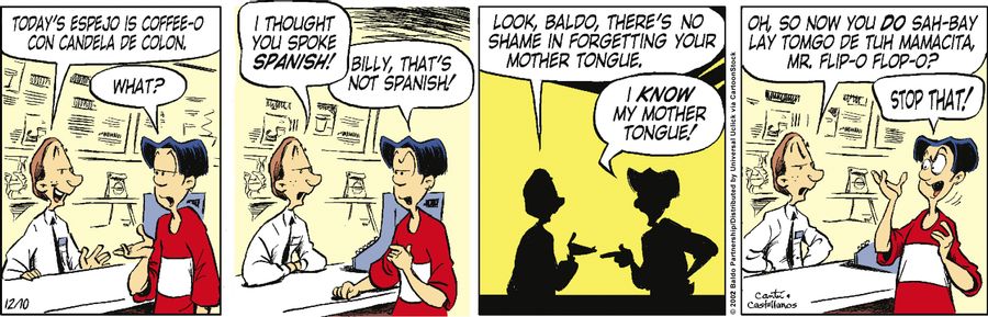 "Look, Baldo, there's no shame in forgetting your mother tongue."
