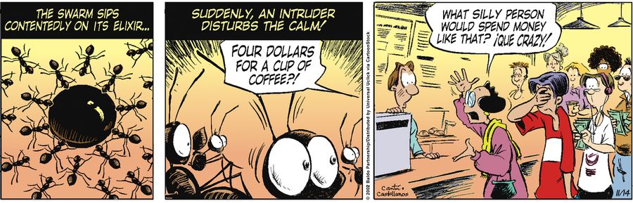 "Four dollars for a cup of coffee?! What silly person would spend money like that? Que crazy!"