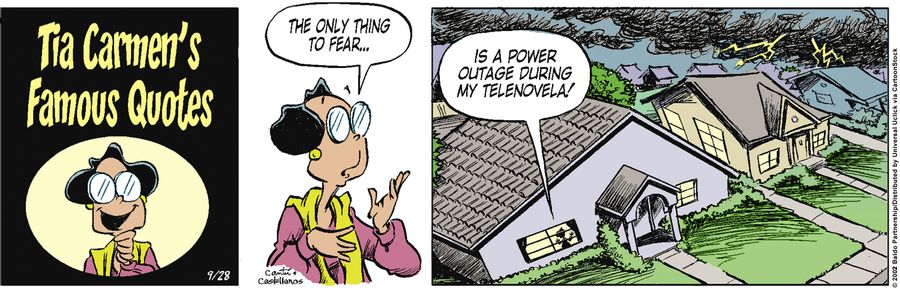 "The only thing to fear...is a power outage during my telenovela!"