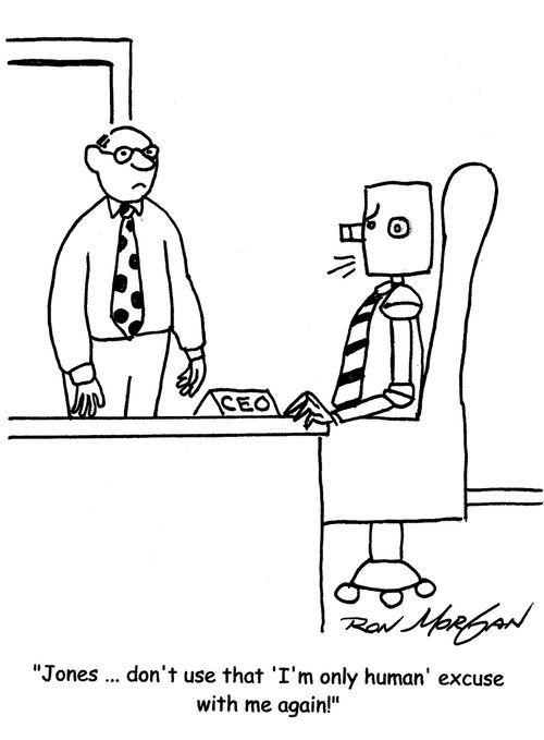 "Jones ... don't use that 'I'm only human' excuse with me again!"