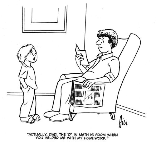"Actually, Dad, the 'D' in math is from when you helped me with my homework."