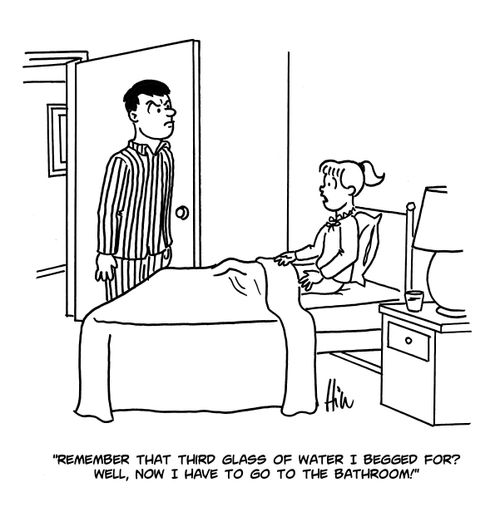 "Remember that third class of water I begged for? Well, now I have to go to the bathroom!"
