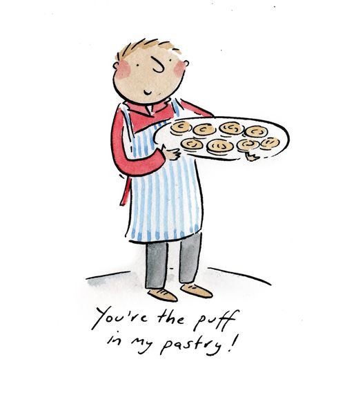 You're the puff in my pastry!
