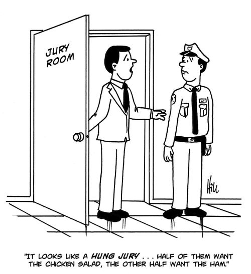 "It looks like a hung jury...half of them want the chicken salad, the other half want the ham."