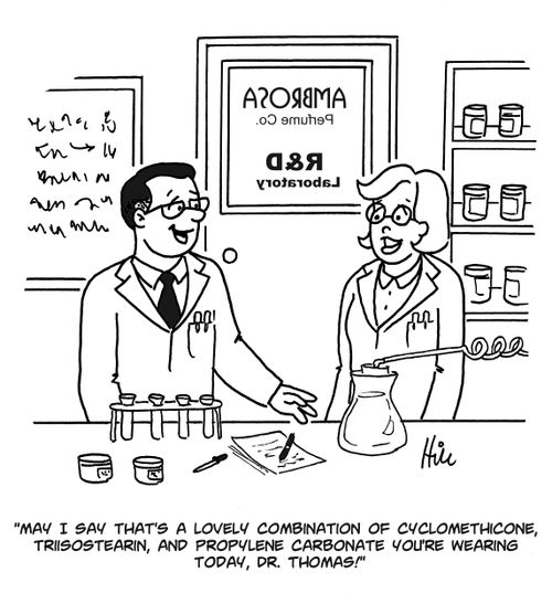 "May I say that's a lovely combination of cyclomethicone, triisostearin, and propylene carbonate you're wearing today, Dr. Thomas!"