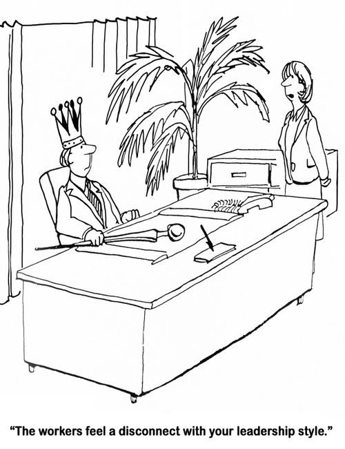 "The workers feel a disconnect with your leadership style."