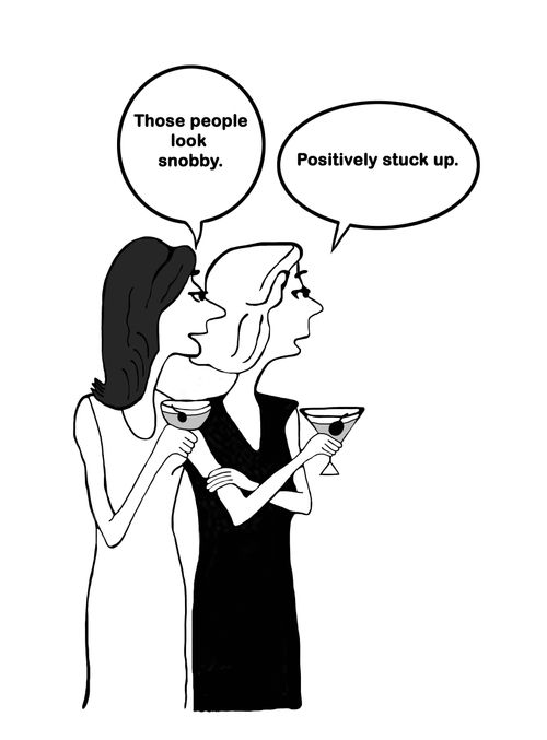 "Those people look snobby."