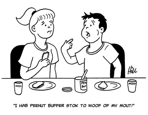 "I hab peenut buffer stok to woof of my mout!"