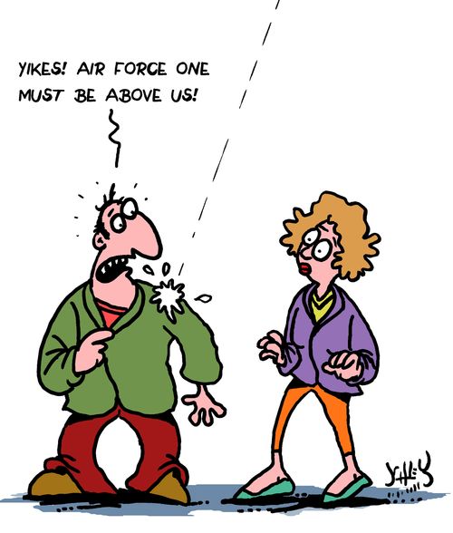 "Yikes! Air Force One must be above us!"