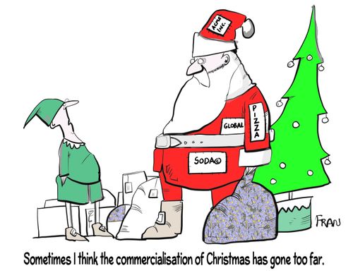 Sometimes I think the commercialisation of Christmas has gone a bit too far.