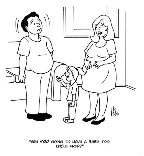 "Are you going to have a baby too, Uncle Fred?"