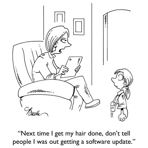 "Next time I get my hair done, don't tell people I was out getting a software update."