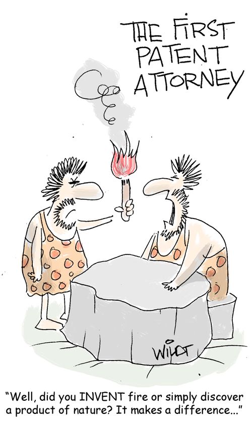 "Well, did you invent fire or simply discover a product of nature? It makes a difference..."