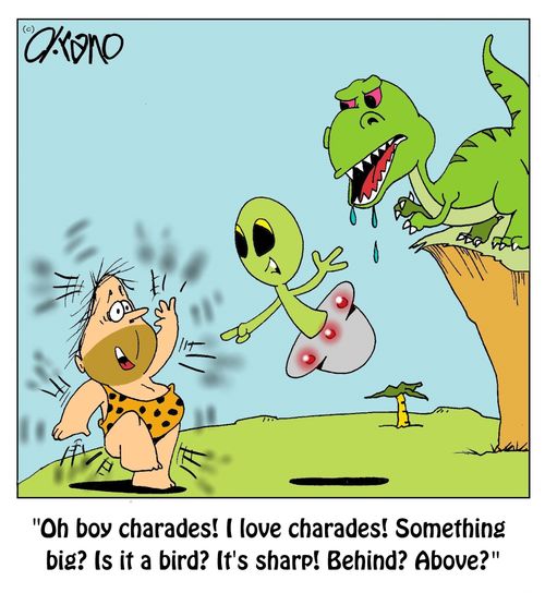 "Oh boy charades! I love charades! Something big? Is it a bird? It's sharp! Behind? Above?"