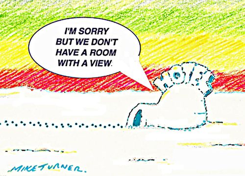 "I'm sorry but we don't have a room with a view."