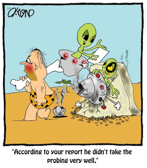 "According to your report he didn't take the probing very well."