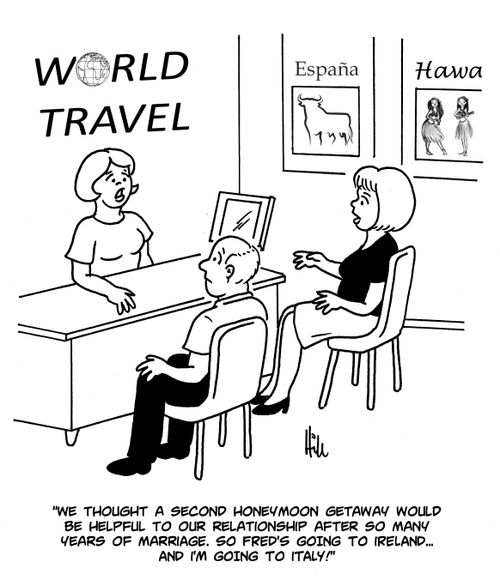 "We thought a second honeymoon getaway would be helpful to our relationship after so many years of marriage. So Fred's going to Ireland...And I'm going to Italy!"
