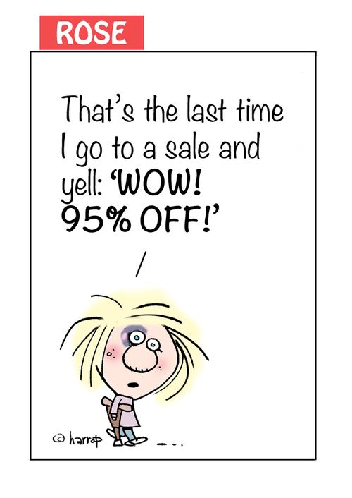 "That's the last time I go to a sale and yell: 'Wow! 95% off!'"