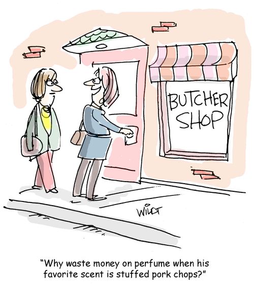 "Why waste money on perfume when his favorite scent is stuffed pork chops?"