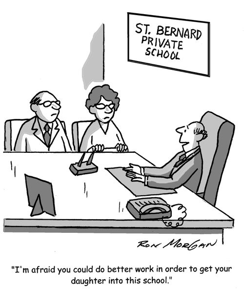 "I'm afraid you could do better work in order to get your daughter into this school."