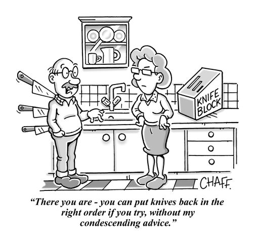 "There you are - you can put knives back in the right order if you try, without my condescending advice."