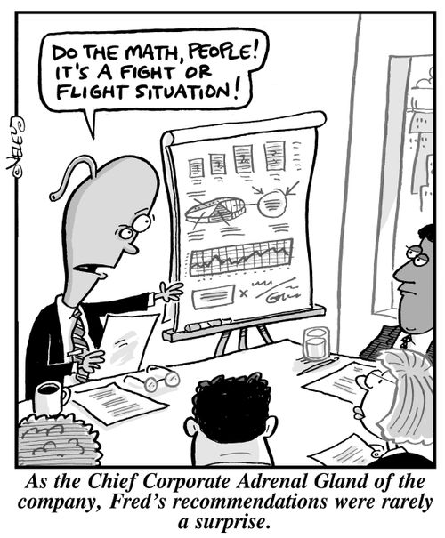 As the Chief Corporate Adrenal Gland of the company, Fred's recommendations were rarely a surprise.