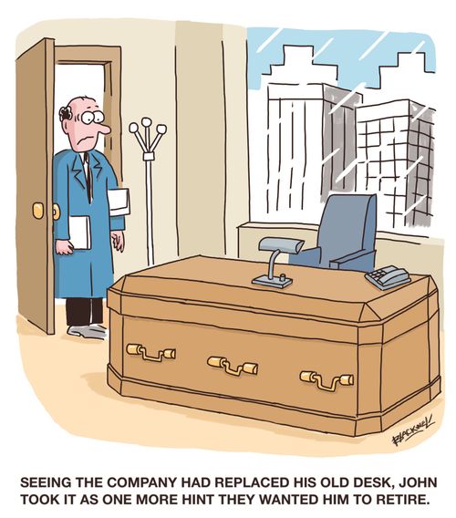 Seeing the company had replaced his old desk, John took it as one more hint they wanted him to retire. 