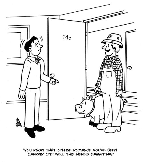 "You know that on-line romance you've been carryin' on? Well this here's Samantha!"