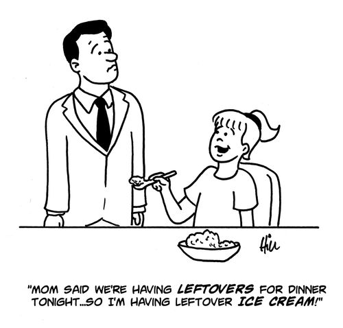 "Mom said we're having leftovers for dinner tonight...so I'm having leftover ice cream!"